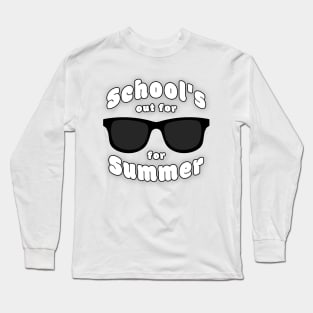 Schools Out For Summer Sunglasses Long Sleeve T-Shirt